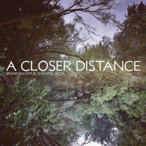 Image of Bruno Bavota & Chantal Acda - A Closer Distance