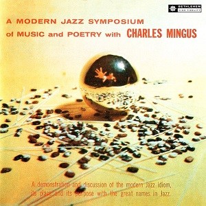Image of Charles Mingus - A Modern Jazz Symposium Of Music & Poetry