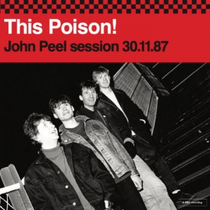 Image of This Poison! - John Peel Session 30​.​11​.​87