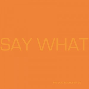 Image of Say What - Say What (Live)