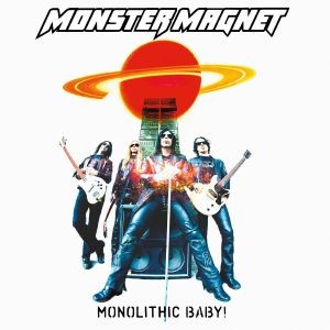 Monster Magnet - Monolithic Baby! (Re-Issue)