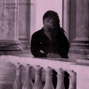 Image of Shawn Pittman - Dreams