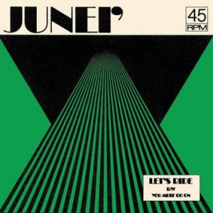 Image of Junei' - Let's Ride B/W You Must Go On