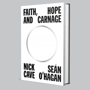 Image of Nick Cave And Seán O'Hagan - Faith, Hope And Carnage