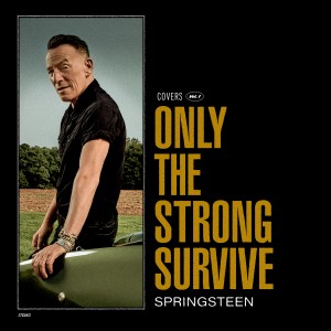 Image of Bruce Springsteen - Only The Strong Survive