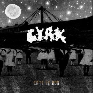 Image of Cate Le Bon - Cyrk - 2022 Reissue