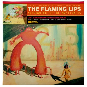 The Flaming Lips - Yoshimi Battles The Pink Robots - 20th Anniversary Deluxe Edition