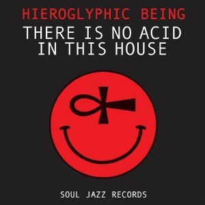 Image of Hieroglyphic Being - There Is No Acid In This House