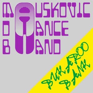 Image of Mauskovic Dance Band - Bukaroo Bank