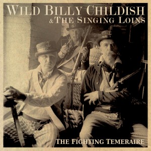 Image of Wild Billy Childish & The Singing Loins - The Fighting Temeraire
