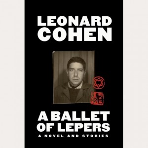 Image of Leonard Cohen - A Ballet Of Lepers : A Novel And Stories