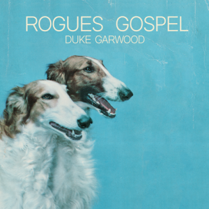 Image of Duke Garwood - Rogues Gospel