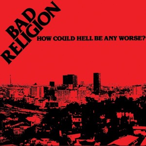 Image of Bad Religion - How Could Hell Be Any Worse