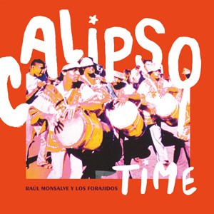Image of Raúl Monsalve Y Los Forajidos - Calipso Time / Deo E' Mono