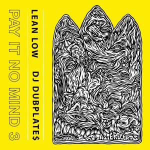 Image of Lean Low & DJ Dubplates - Pay It No Mind 3