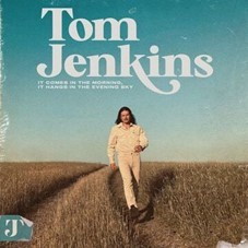 Image of Tom Jenkins - It Comes In The Morning, It Hangs In The Evening