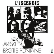 Image of Areski Belkacem & Brigette Fontaine - L'INCENDIE - 2022 Reissue