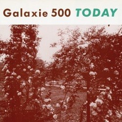 Image of Galaxie 500 - Today - 2020 Repress