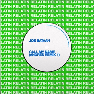 Joe Bataan - Call My Name - Andres Remixes