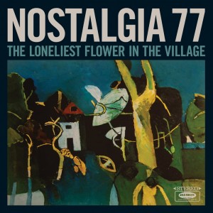 Image of Nostalgia 77 - The Loneliest Flower In The Village