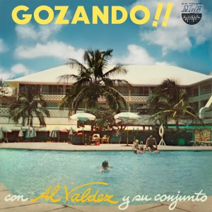 Image of Al Valdez Y Su Conjunto - Gozando!! - 2022 Reissue