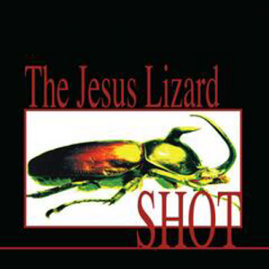 Image of The Jesus Lizard - Shot (Black Friday 22 Edition)