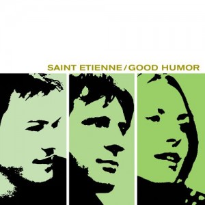 Image of Saint Etienne - Good Humor - 25th Anniversary Edition