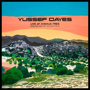 Image of Yussef Dayes - Experience Live At Joshua Tree (Presented By Soulection)