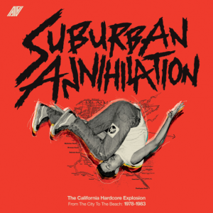 Various Artists - Suburban Annihalation (The California Hardcore Explosion From The City To The Beach: 1978-1983)