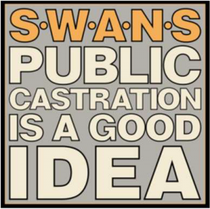 Image of Swans - Public Castration Is A Good Idea - 2022 Reissue