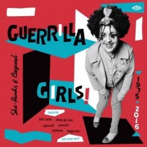 Various Artists - Guerrilla Girls! She-Punks & Beyond 1975-2016