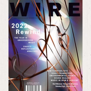 The Wire - Issue 467 - January 2023 (2022 Rewind Edition)