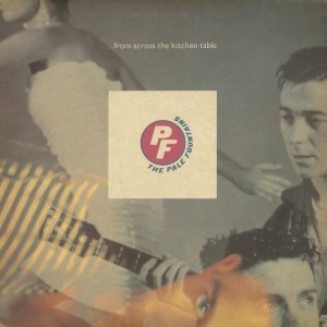 Pale Fountains - From Across The Kitchen Table - 2023 Reissue