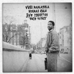 Image of Vusi Mahlasela, Norman Zulu, Jive Connection - Face To Face - 2023 Reissue