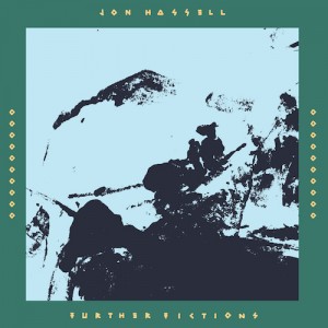Image of Jon Hassell - Further Fictions