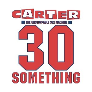 Image of Carter The Unstoppable Sex Machine - 30 Something - Deluxe Edition