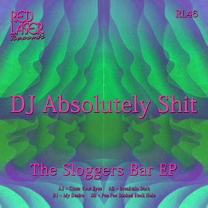 Image of DJ Absolutely Shit - The Sloggers Bar EP