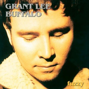 Grant Lee Buffalo - Fuzzy - 2023 Reissue