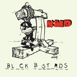 Image of KMD - Black Bastards - 2023 Reissue