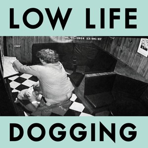 Image of Low Life - Dogging