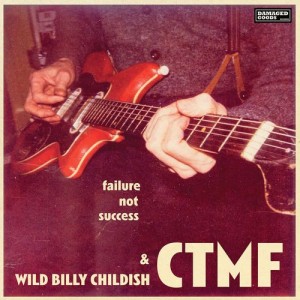 Image of Wild Billy Childish & CTMF - Failure Not Success