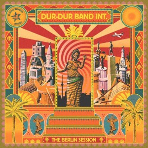 Image of Dur Dur Band Int - The Berlin Session