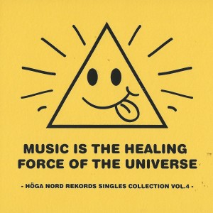 Image of Various Artists - Music Is The Healing Force Of The Universe - Höga Nord Rekords Singles Collection Vol.4