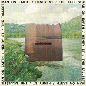 Image of The Tallest Man On Earth - Henry St.