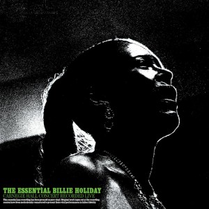 Image of Billie Holiday - The Essential Billie Holiday: Carnegie Hall Concert Recorded Live