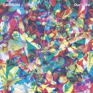 Image of Caribou - Our Love - 2023 Reissue