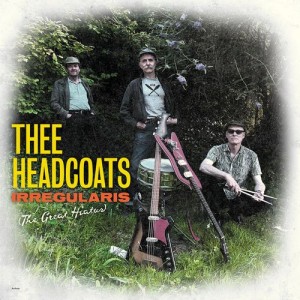 Image of Thee Headcoats - Irregularis (The Great Hiatus)