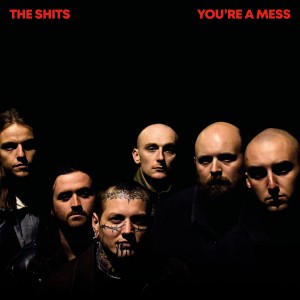 Image of The Shits - You’re A Mess