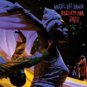 Image of Angel Bat Dawid - Requiem For Jazz