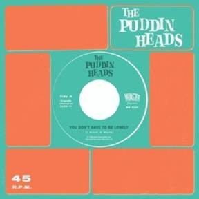Image of The Puddin' Heads - You Don't Have To Be Lonely